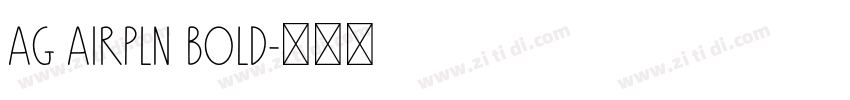 AG AirPln Bold字体转换 AG AirPln Bold字体转换